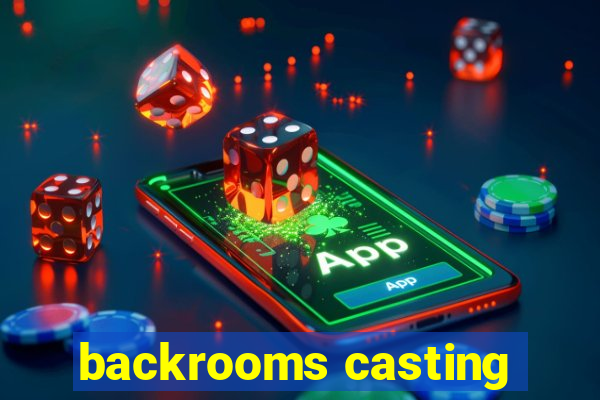 backrooms casting